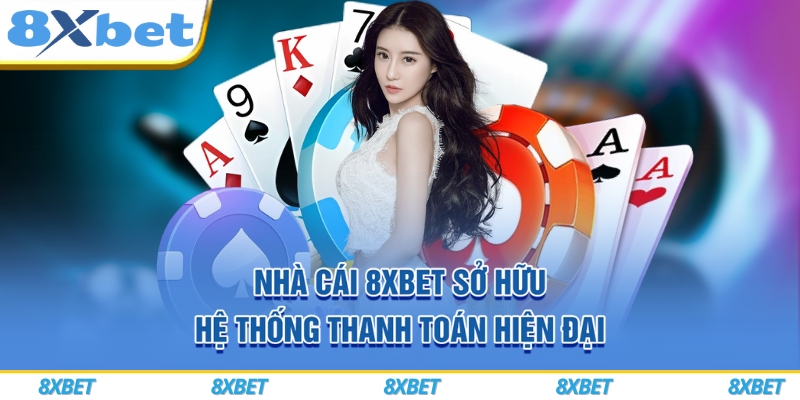 8XBET VIP ⚡ Đăng Nhập Nhanh – Nhận Ngay Thưởng Chào Mừng Đến 888K 7 Nhà cái 8xbet sở hữu hệ thống thanh toán hiện đại