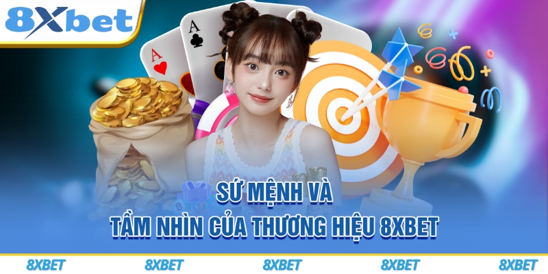 8XBET VIP ⚡ Đăng Nhập Nhanh – Nhận Ngay Thưởng Chào Mừng Đến 888K 6 Sứ mệnh và tầm nhìn của thương hiệu 8xbet